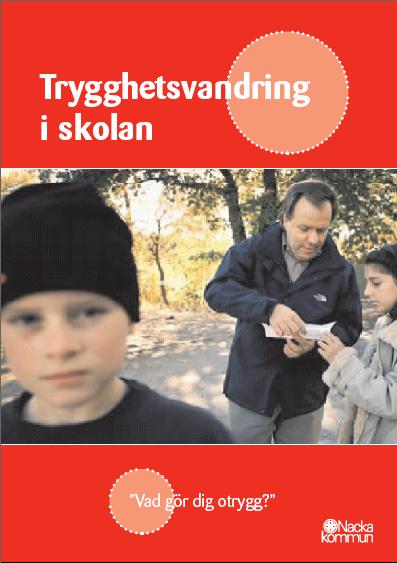 Trygghetsvandring i skolan/förskolan Att med hjälp av en trygghetsmanual göra en