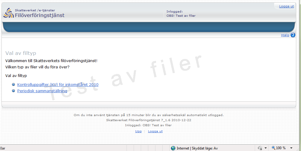 Klicka på Testa filer Då öppnas filöverföringstjänsten. Välj kontrolluppgifter (KU) för inkomståret 2010.