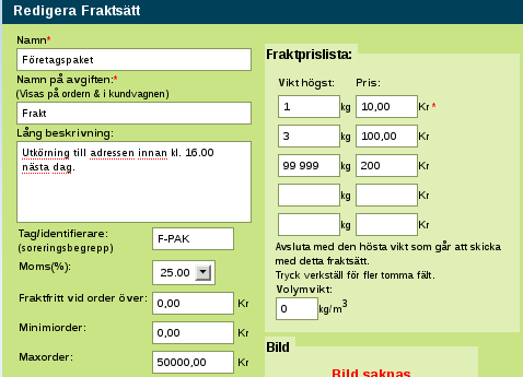 7.2. INSTÄLLNINGAR: BETALSÄTT May 22, 2009 genom att klicka på redigera-symbolen. Redigerar du ett fraktsätt kan du bla sätta fraktpris, min- och maxsumma.