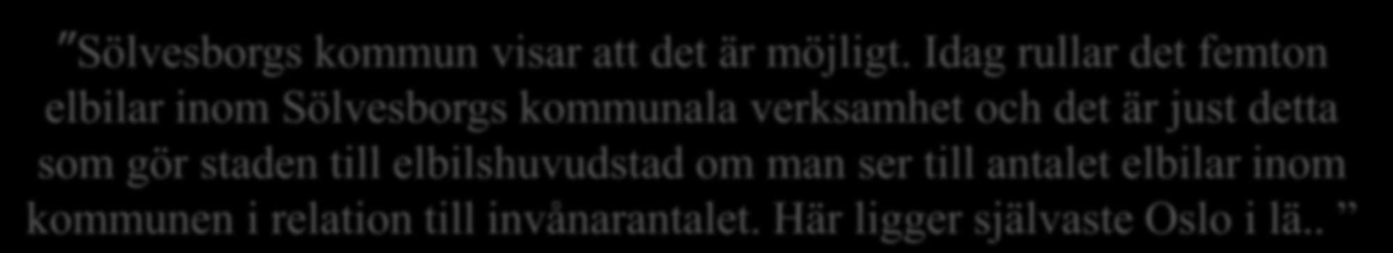 Ambassadörer visar vägen Sölvesborgs kommun visar att det är möjligt.