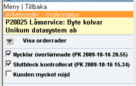 Visa Uppdrag Via Uppdrag i menyraden visas resursbokningar för ordern. Urval inklusive avslutade: Utförda åtgärder Här kan du markera utförda åtgärder.