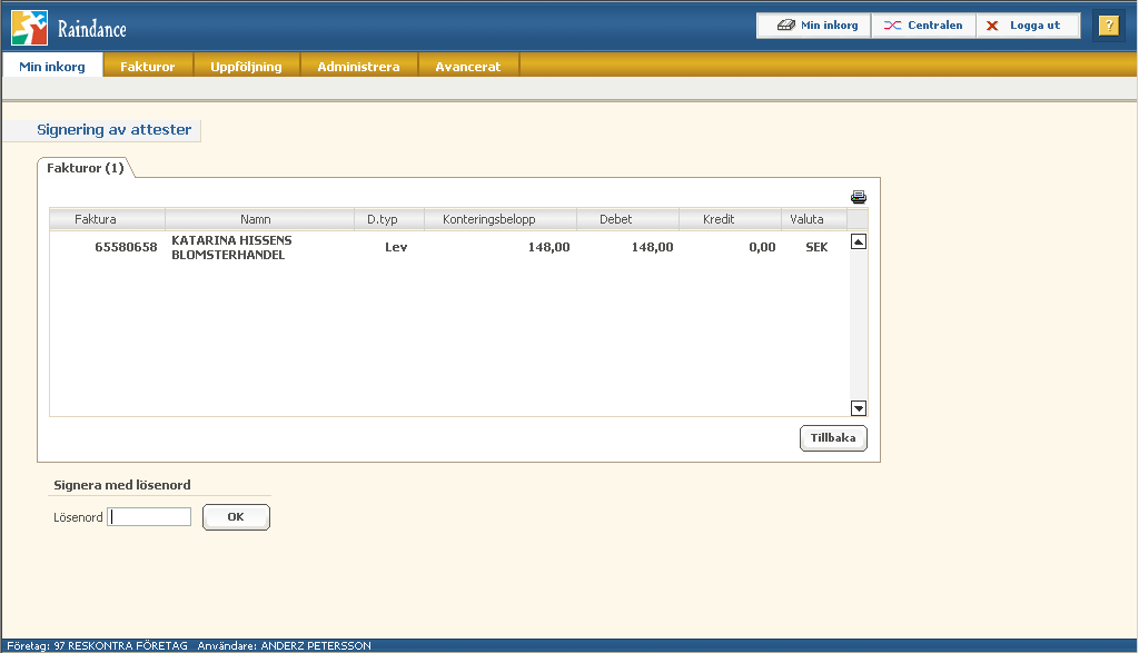 Utanordna och signera fakturan När du granskat fakturan och konstaterat att attesten är gjord av rätt person ska du utanordna fakturan.