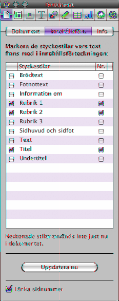 Skapa och uppdatera en innehållsförteckning Varje innehållsförteckning du skapar i en ordbehandlingsmall visar bara det innehåll som följer efter den, fram till nästa innehållsförteckning.