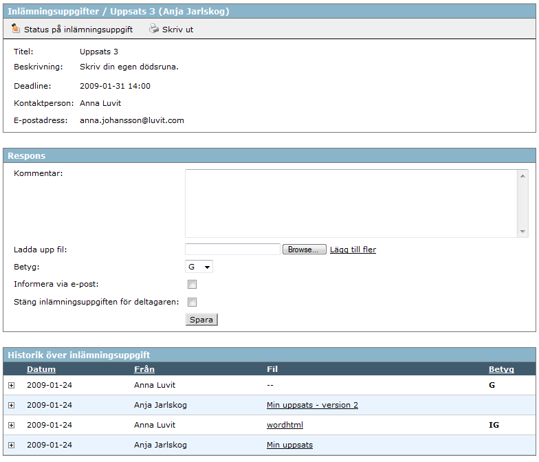 I panelen längst ned visas inlämningsuppgiftens historik. Du kan se de olika inlämningar som gjorts och eventuell respons. Klicka på plustecknet brevid ett datum för att se eventuella kommentarer.