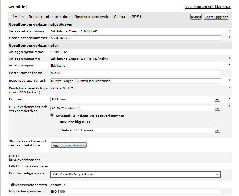 31 Uppgifter om verksamheten Komplettera/rätta uppgifterna om verksamheten vid behov enligt fälten nedan.