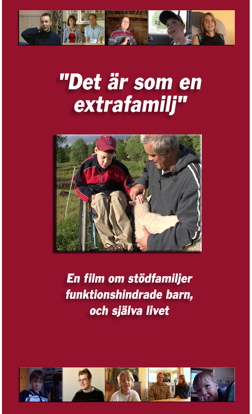 "Det är som en extrafamilj" De flesta barn och ungdomar med funktionshinder bor hemma hos sina föräldrar.