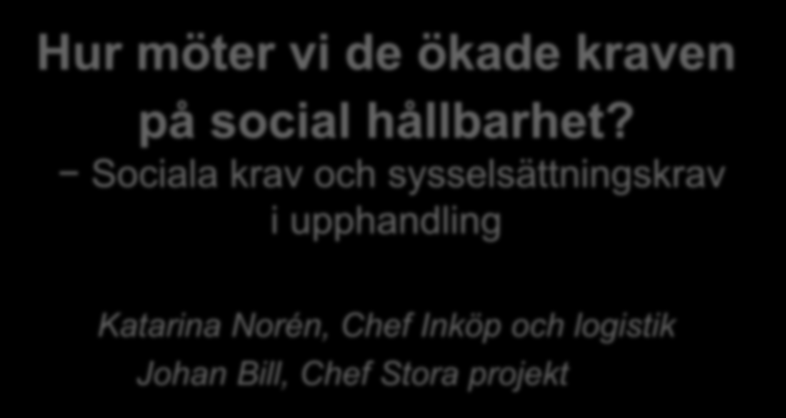 Hur möter vi de ökade kraven på social hållbarhet?