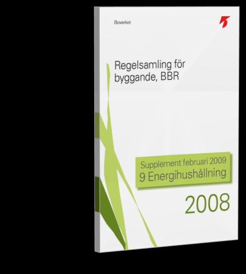 Energihushållningskrav i BBR 2006 kwh/m 2 och år BFS 2006:12 (BBR12) 2009 Skärpta krav vid