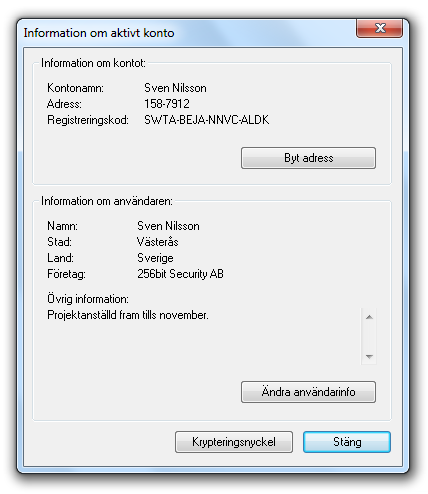 10 Kontoinformationen Dialogen för att hantera kontoinformationen kan visas genom att välja Information om aktivt konto... under Konton på menyn. Informationen visas för det konto som är aktivt.