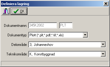 19 (29) Definiera lagring Dialog för att definiera lagringsplats för nya dokument som inte tidigare lämnats till databasen.