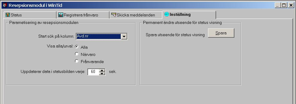 Parametersättning av receptionsmodulen I detta fönstret kan du bestämma vad du önskar att söka på, om du önskar att visa alla och hur ofta man önskar att friska upp data i statusbilden.