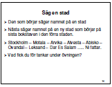 - Nu hade vi tänkt att ni ska få göra er egen återfallsplan. Fundera på vad som skulle kunna få dig att hamna ur din livsriktning. Fundera också på hur du kan hantera situationen.