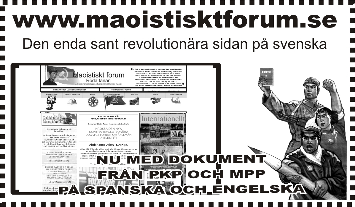 PKP:s slagord. Folkkriget är den enda vägen världens folk har till Kommunismen, det är giltigt såväl i det minst utvecklade land i tredje Edith Lagos världen som i de imperialistiska staterna.