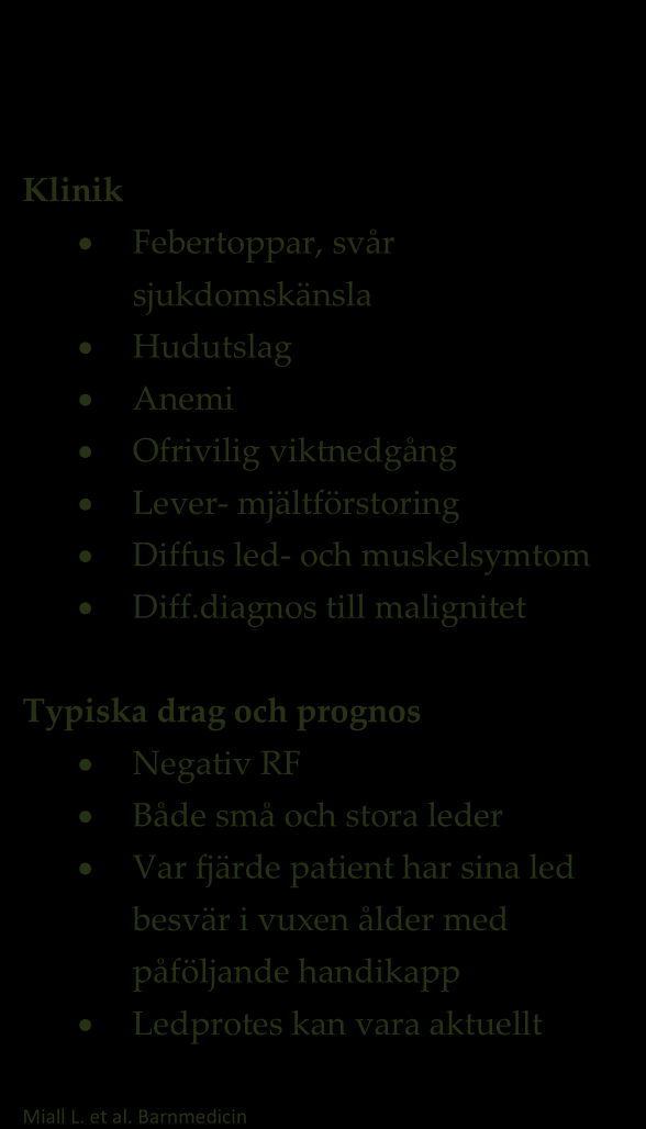 Klassifikation av JIA Enligt International League of Association for Rheumatology, andra revideringen, Edmonton, 2001 indelas JIA i följande subgrupper [5] (se även figur 3): Klassifikation Andelen %