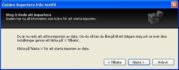 Steg 3 Redo att importera Tryck Tillbaka för att definiera om målattributen eller Nästa för att genomföra importen.