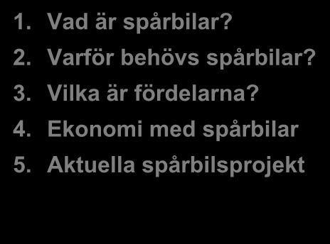 Innehåll 1. Vad är spårbilar? 2.