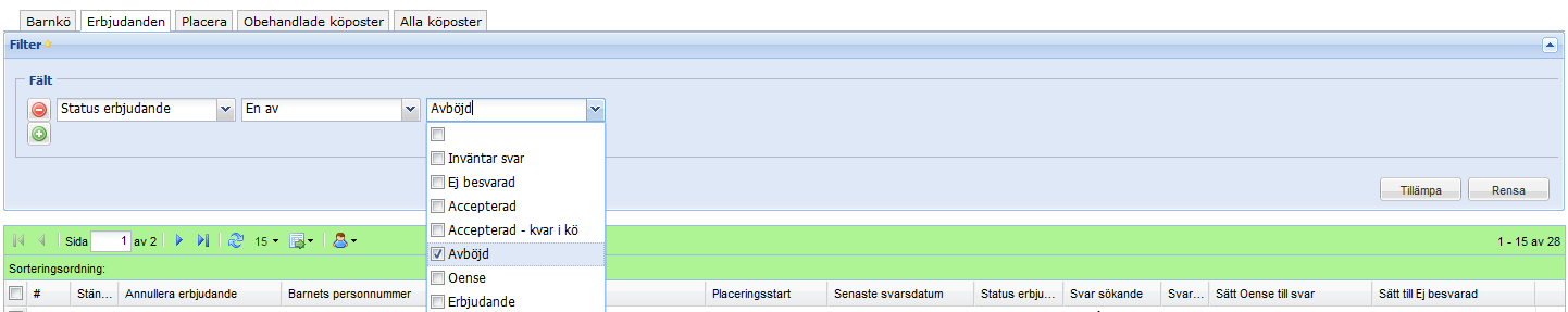 I systemet visas alltid default standard inställning. Du kan se vilka standardvärden som är inlagda genom att gå in under urvalsfliken Filter.