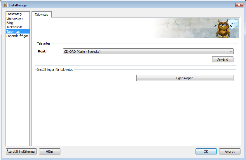 20 Snabbhjälp 1.7.5. Inställning av röst Under inställningsdialogen för Röst kan du välja, vilken röst du vill använda. Figur 1.5. Inställning av röst När man använder en syntetisk röst för uppläsning av enstaka ord, är det viktigt, att rösten är så tydlig som möjligt.