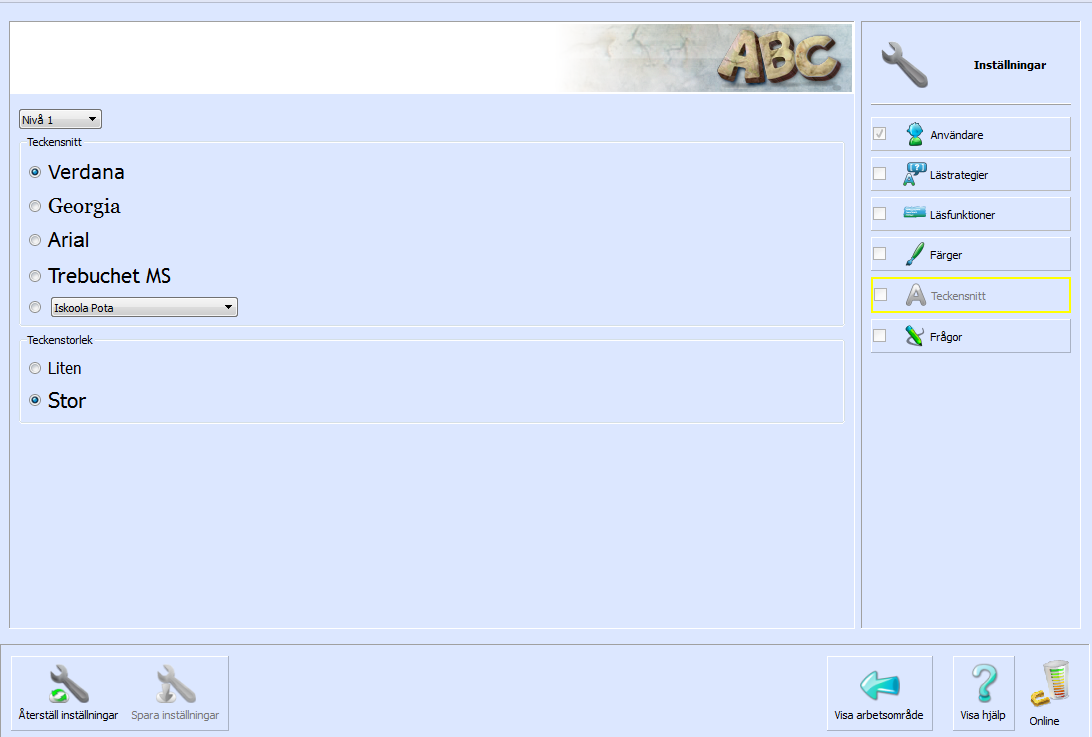 54 Lärarverktyget 2.5.5. Välj teckensnitt Teckensnitten Välj önskat teckensnitt. De fyra teckensnitten; Verdana, Georgia, Arial och Trebuchet är alla lämpliga teckensnitt för läsning på datorskärm.