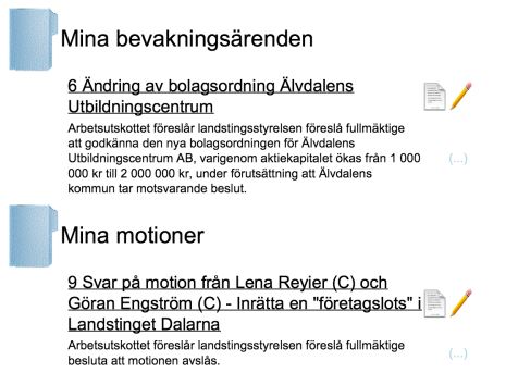 10.2 Öppna en mapp Du når innehållet i dina personliga mappar genom att klicka på symbolen för mappar under arbete i huvudbilden. Bilden listar dina personliga mappar.