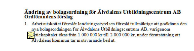 14.1 Anteckna på handling 14.1.1 Övergripande på sidan Du kan göra en anteckning kopplad till varje enskild sida inom en handling. Klicka i anteckningsrutan i verktygsfältet.