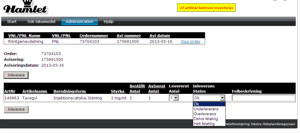 Manual Hamlet 1.1 Sidan 17 av 75 2.3. Inleverera Inleveransen är viktig för att ordrar inte ska ligga kvar i systemet och stoppa ny beställning av vara. Den är även viktig för korrekt fakturering.