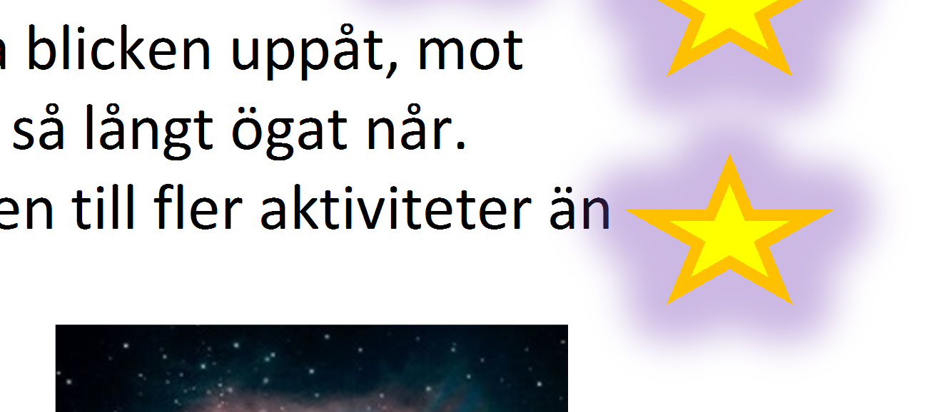 Modulen för våra allra yngsta barn heter NEBULOSAN. Det föds hela tiden nya stjärnor och Nebulosan är som en barnkammare för stjärnor. Nebulosan finner ni i den ursprungliga delen som är ombyggd.