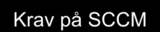 Krav på SCCM Hantering av ändringar under utveckling och förvaltning Anpassningsbart per projekt Säkerställa utveckling av kvalitativa