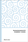 Kommentarmaterial Bedömningsstöd Ex. svenska http://www.skolverket.se/publikationer?