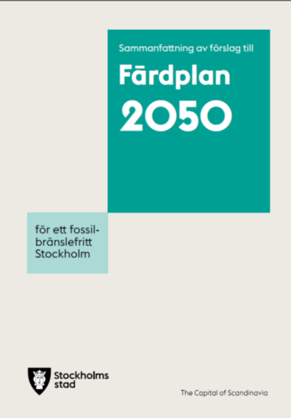 Färdplan för ett fossilbränslefritt Stockholm 2050 Huvudmålet är att Stockholm ska vara fossilbränslefritt år 2050.