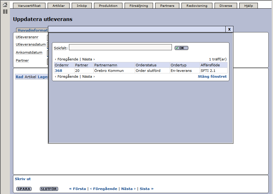 Senast uppdaterat: 10-06-16 Exder Örebro Kommun, EDI Sida 16 av 28 En söklista dyker upp med alla order som kan utlevereras. I exemplet ovan är det en order som är öppen.