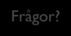 Frågor?