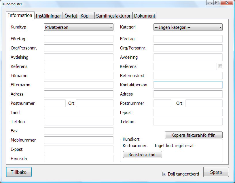 Lägga till/ändra kund När du väljer att registrera en ny kund till kundregistret får du upp följande fönster: Flik (1) - Information I rutan Kundtyp anger du om kunden är privatperson, företagskund