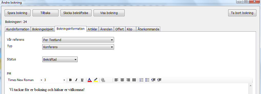 Flik (3) - Bokningsinformation Under fliken bokningsinformation registrerar du den information som skall anges på kundens bokningsbekräftelse.