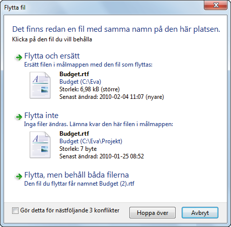 Du kan även välja att fl ytta fi len och samtidigt behålla den befi ntliga. Den fi len du fl yttar får då ett nytt namn enligt meddelanderutan (en siffra läggs till i slutet på fi lnamnet).