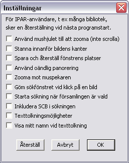 Inställningar Inställningar Använd mushjulet till att zooma (inte scrolla) - Markera denna ruta om du vill använda mushjulet för att zooma in i bilden i stället för att förflytta bilden.