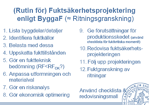 Figur 1.4. De olika stegen i en fuktsäkerhetsprojektering enligt ByggaF (Nilsson, 2011).