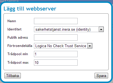 Vy 123: Lägg till webserver 2. Fyll i följande fält: a. Namn Namnet på webbservern. b. Identitet Välj i listan en identitet eller en signatur. c.