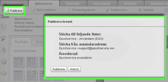 26 Epostservice Publicera ditt brev När du är nöjd med innehållet och har skickat testbrev (knappen till höger om Publicera) så kan du klicka på Publicera.