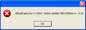 Antal ventiler Denna knapp används för att räkna ut antalet ventiler det går åt till den aktuella golvytan man vill ventilera.