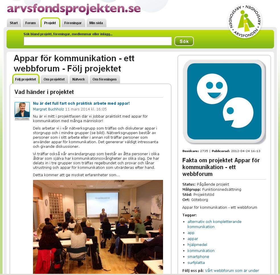 Arbetsplan År 1: Konstruktion och uppstart av webbforumet - klart År 2: Användarprovningar - pågår Ett forum om appar som kompenserar, kompletterar och stödjer talet och språkförståelsen.