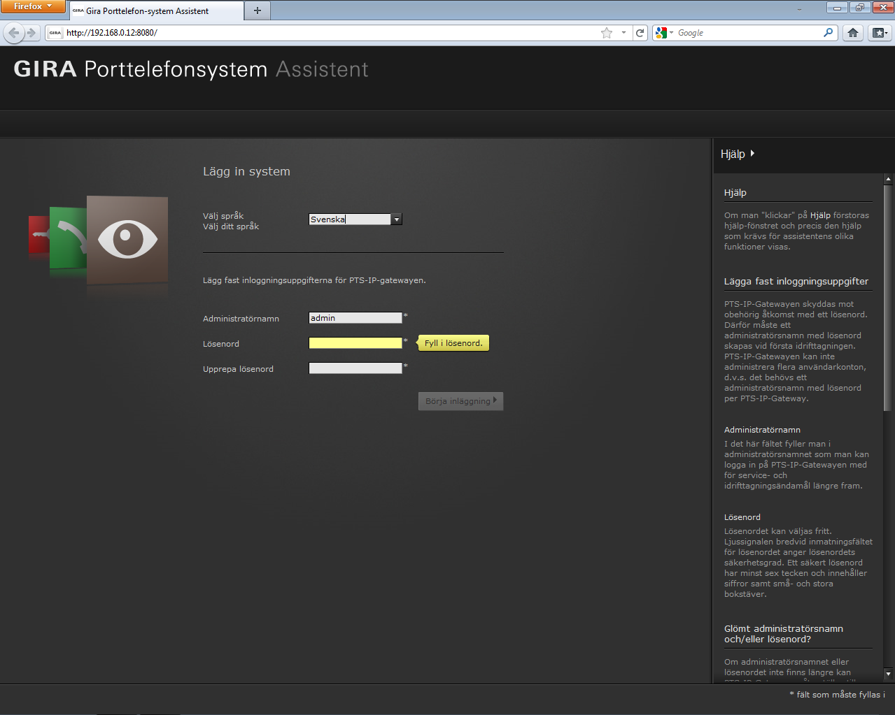 Gira Assistent Om korrekt adress för PTS-IP-en anges i webbläsaren så visas inloggningsfönstret för Gira Assistenten efter ca 30 sek.