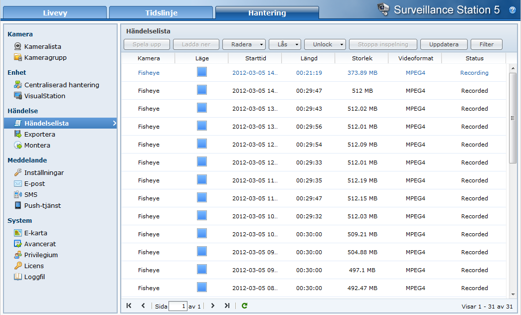 Bruksanvisning för Synology DiskStation Spela upp och hantera händelser På fliken Hantering kan du gå till Händelse > Händelselista och bläddra igenom alla inspelade händelser, spela upp dem med