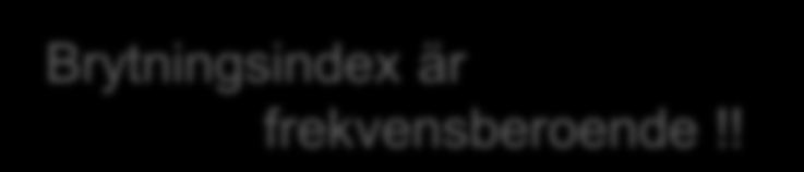 Ljusets utbredning i ett material Brytningsindex, även kallat refraktionsindex, är en materialegenskap som bestämmer utbredningshastigheten av elektromagnetiska vågrörelser i ett ämne eller medium.