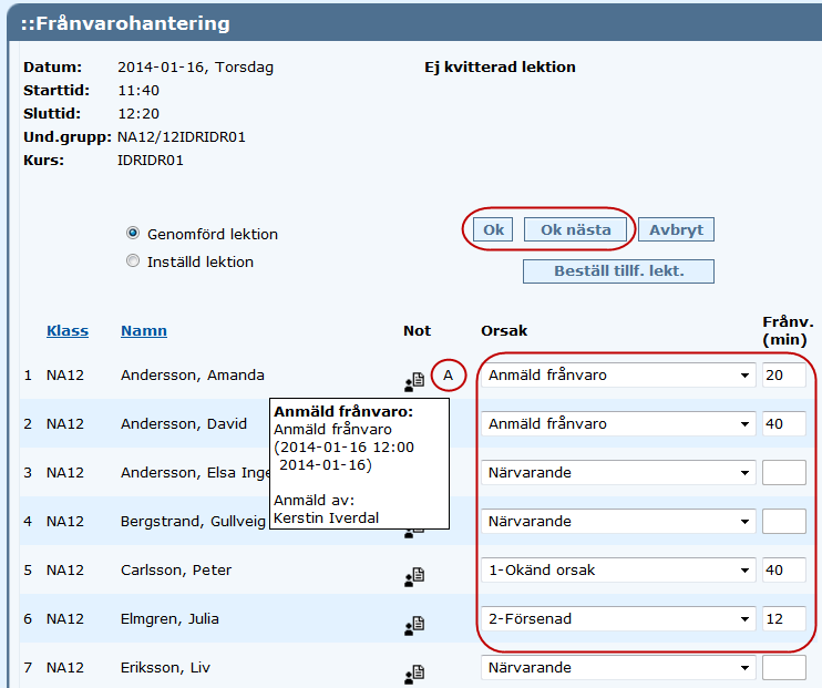Amanda Andersson har anmält frånvaro som redan syns i elevlistan. Frånvarotiden är ifylld med 40 minuter som är lektionens hela längd. Om man lägger muspekaren på det stora A:et visas fler detaljer.