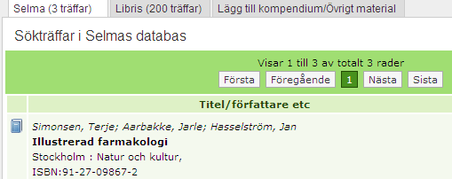 Sök efter litteraturpost För att lägga till en litteraturpost (bok, artikel i tidskrift eller kompendium) i din litteraturlista måste du först söka efter litteraturposten i Selma.