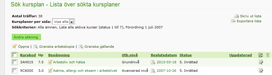 3. Att arbeta med kursplanen När du har fått besked om att basdatat från din kursplanebeställning är upplagt i Selma kan du påbörja ditt arbete med att skriva kursplanen.