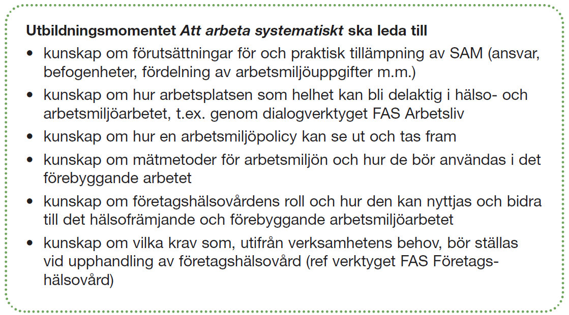 6. Att arbeta systematiskt Systematiskt arbetsmiljöarbete är att partsgemensamt kontinuerligt planera, kontrollera (t.ex. via arbetsmiljörond) och följa upp verksamheten ur ett arbetsmiljöperspektiv.