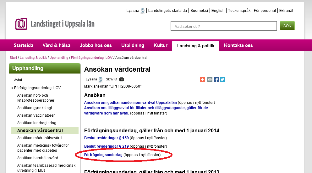 Regelbok för vårdcentral/ Förfrågningsunderlag Landstingsfullmäktige beslutade den 23 februari 2009 att utifrån lagen om valfrihetssystem (LOV) öppna möjlighet för fri etablering inom primärvården