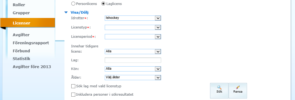 Ansök om laglicens KLICKA I RUTAN FRAMFÖR LAGLICENS. VÄLJ IDROTT I LISTAN. VÄLJ LICENSTYP I LISTAN. VÄLJ LICENSPERIOD I LISTAN. KLICKA PÅ SÖK.